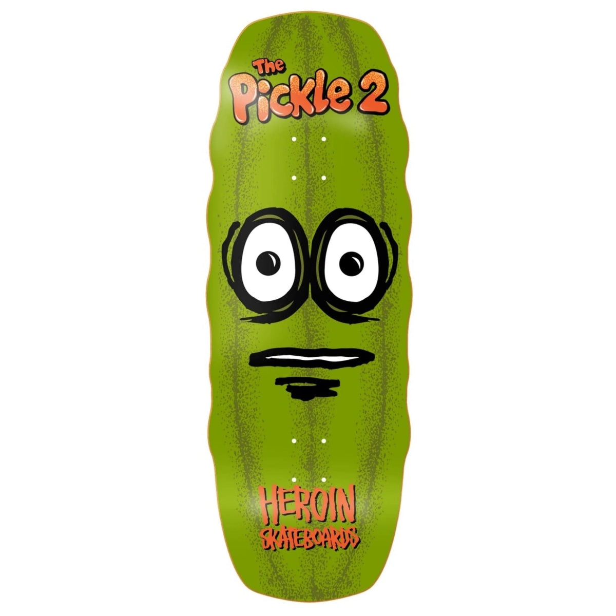 HEROIN TEAM THE PICKLE 2 SHAPED DECK 11.125