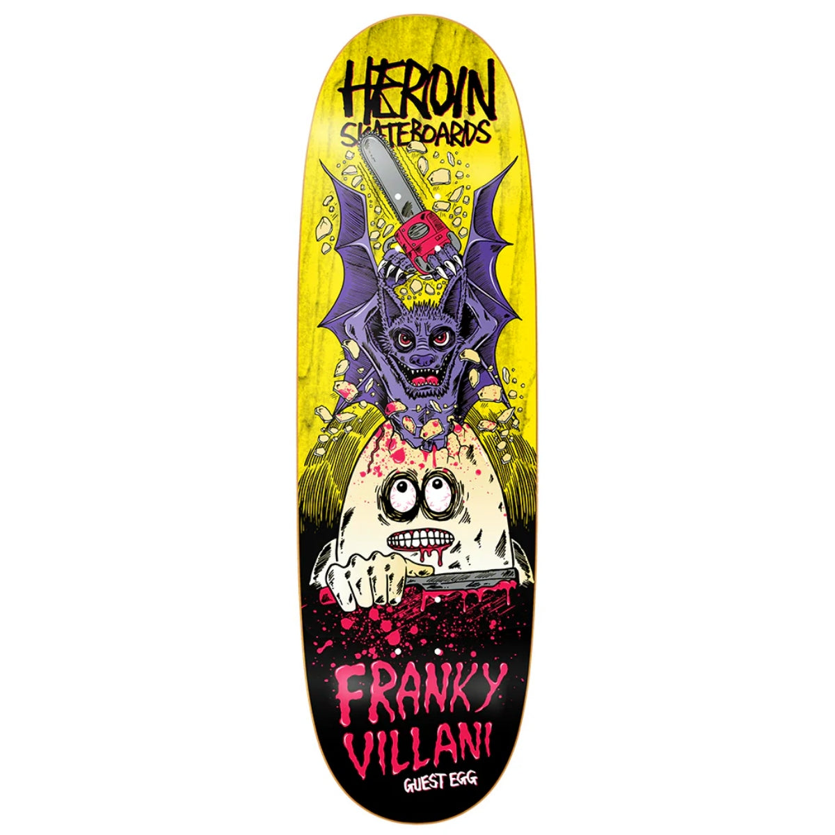 HEROIN FRANKY VILLANI GUEST EGG SHAPED DECK 9.5