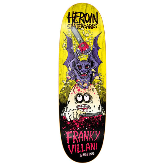 HEROIN FRANKY VILLANI GUEST EGG SHAPED DECK 9.5